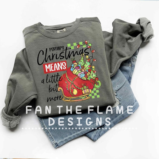 Perhaps Christmas means a little bit more sleigh tee/sweatshirt