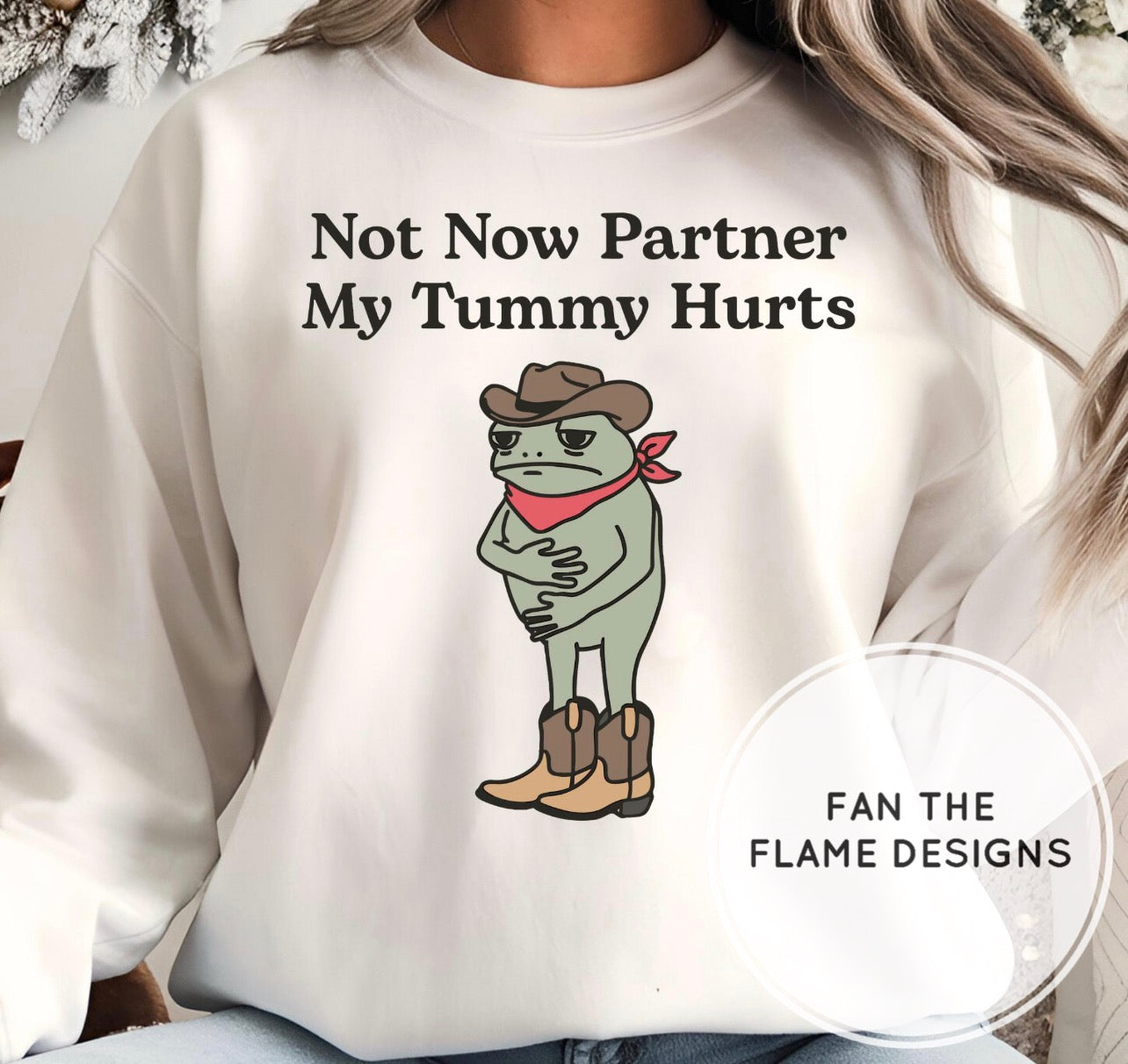Not now partner my tummy hurts Short/Long/Sweatshirt
