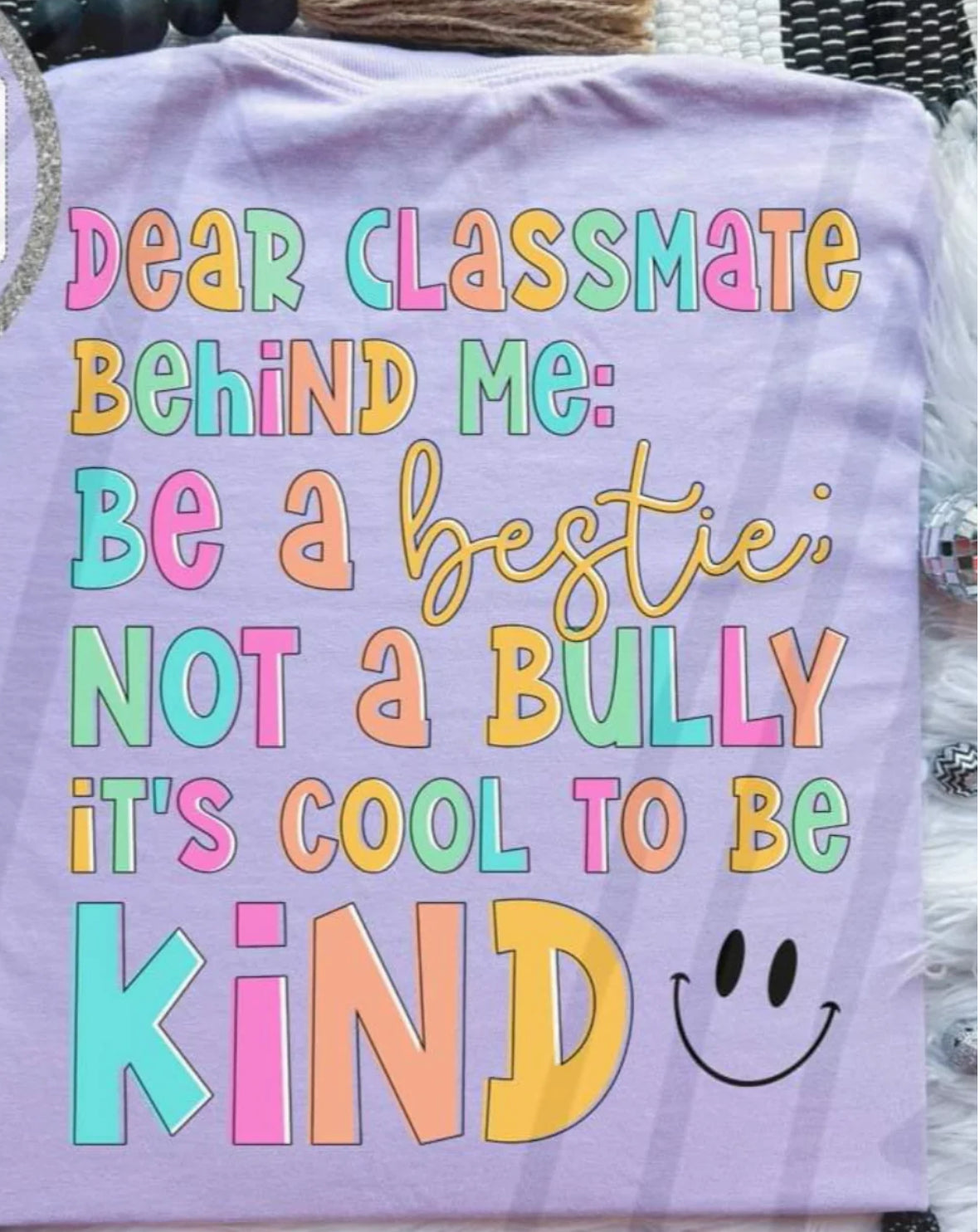 Dear classmate behind me be a BESTIE NOT A BULLY tee/sweatshirt