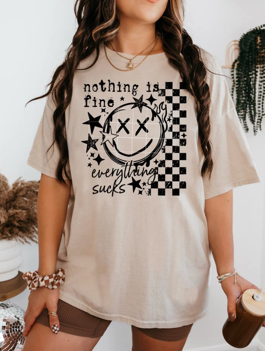 Nothing Is fine Tee/Sweatshirt