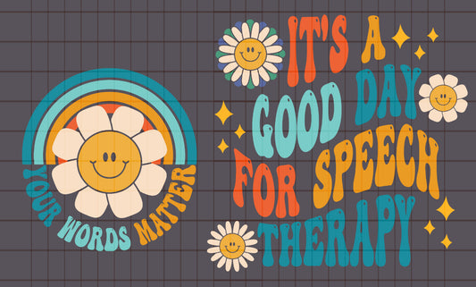 It’s a good day for speech therapy tee/sweatshirt