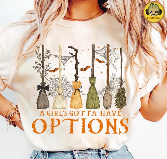 A Girls Gotta have options Tee/Sweatshirt