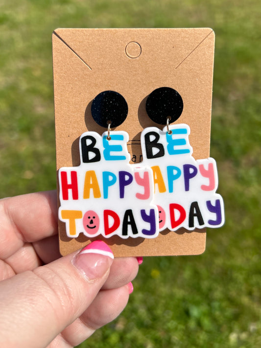 Be Happy Today Dangle Earrings