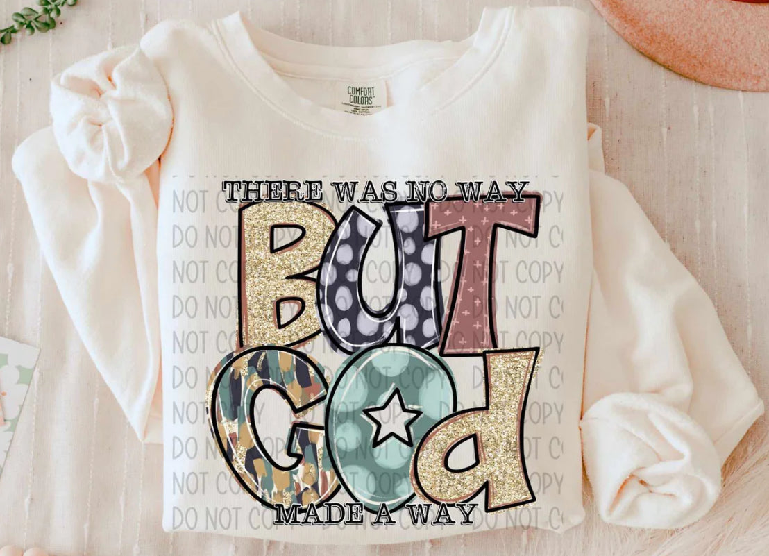 There was no way but God made a way tee/sweatshirt