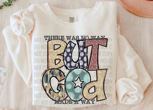 There was no way but God made a way tee/sweatshirt