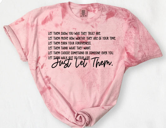 Let Them Show You Who They Truly Are Just Let Them tee