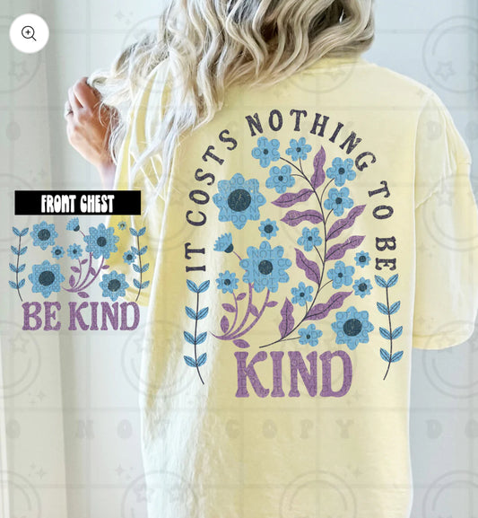 It costs nothing to be kind Tee/Sweatshirt