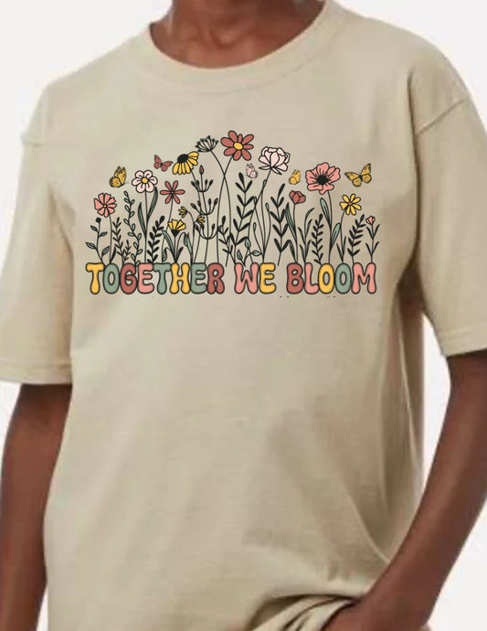 Together we Bloom Tee/Sweatshirt
