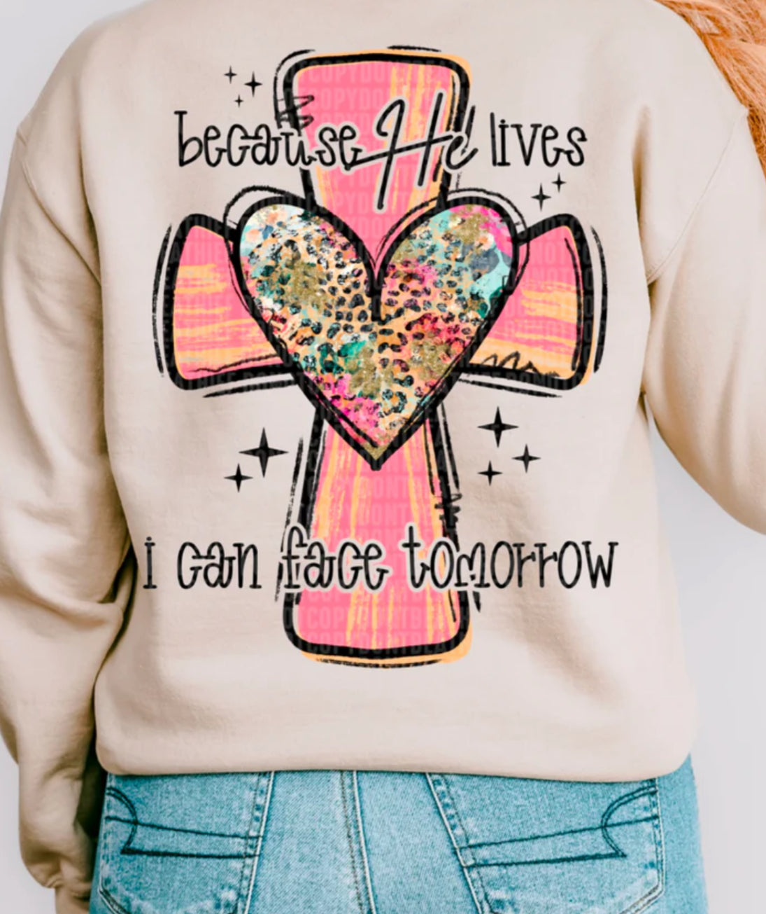 Because he lives tee/sweatshirt