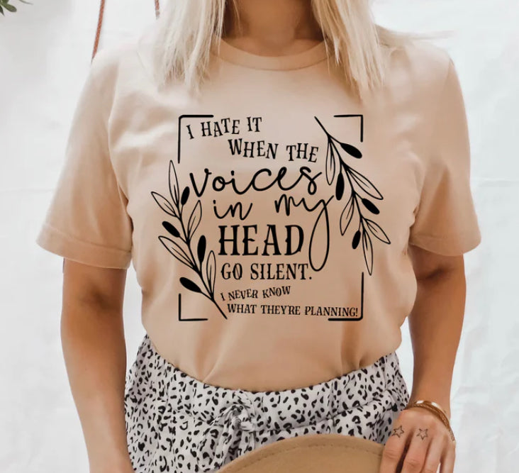 I hate when voices in my head go silent Tee/Sweatshirt