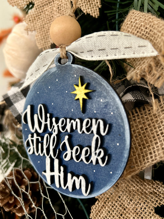 Wisemen still seek him Ornament