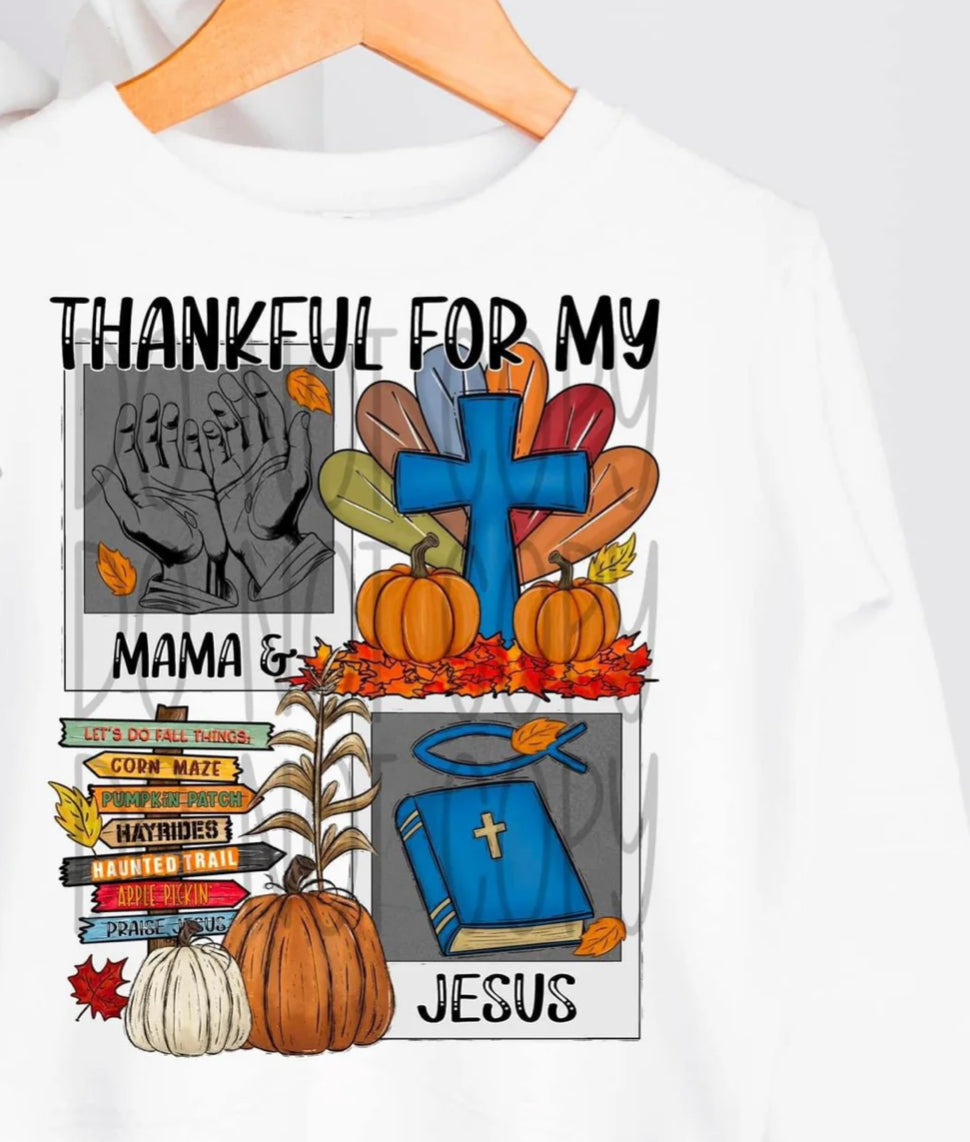 Thankful for My Mama & Jesus tee/sweatshirt