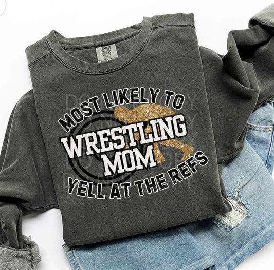 Most likely to wrestling mom tee/sweatshirt