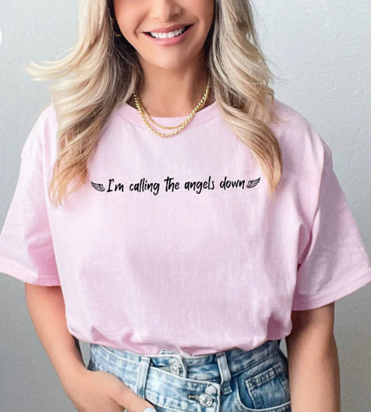 I'm Calling The Angels Down Tee/Sweatshirt
