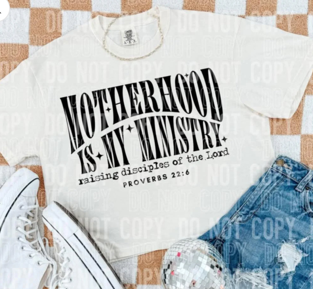 Motherhood is my ministry tee/sweatshirt