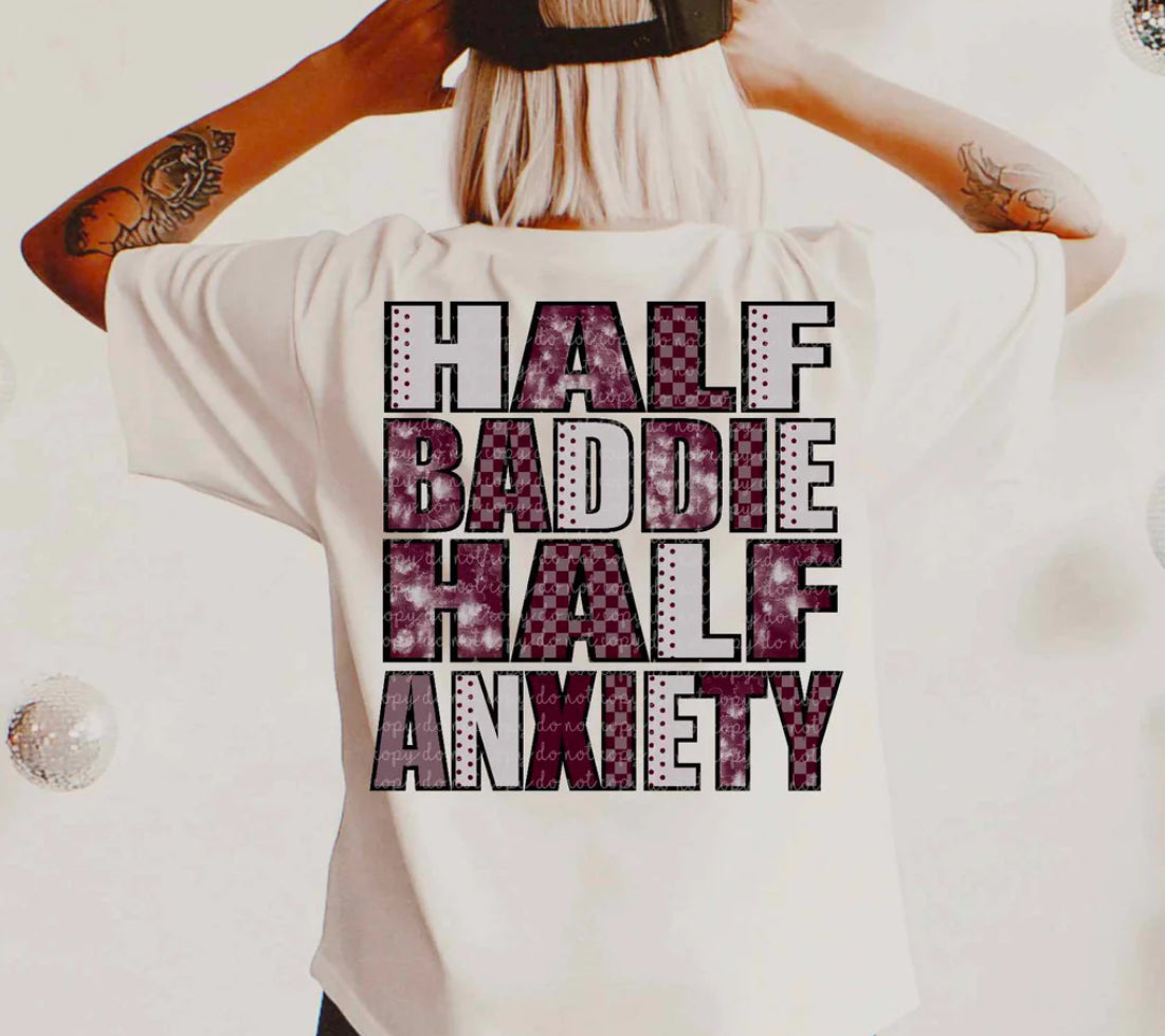Half baddie half anxiety tee/sweatshirt