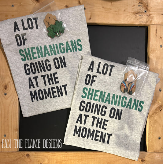 A lot of Shenanigans tee/sweatshirt