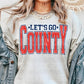 Let’s go County tee/sweatshirt