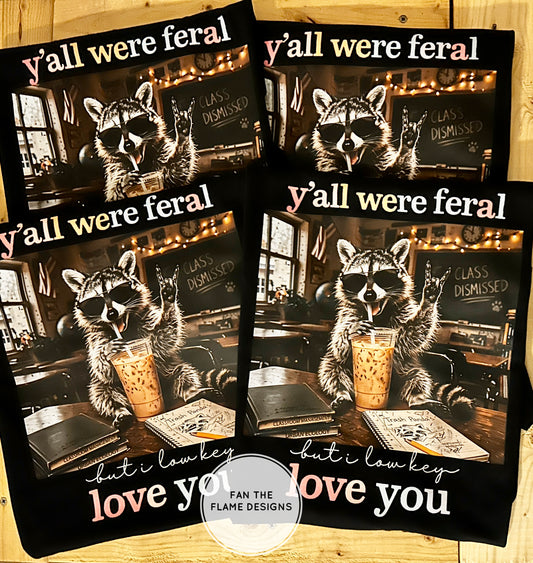Y’all were feral