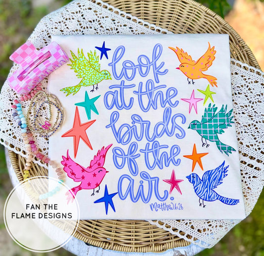 Look at the Birds of the air