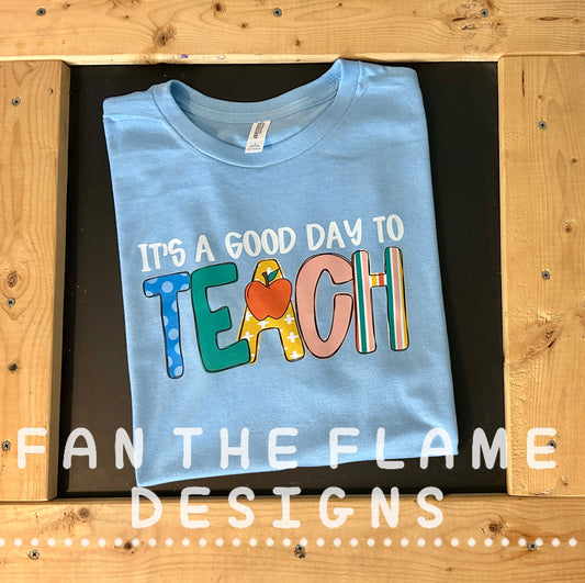 It's a good day to teach tee/sweatshirt