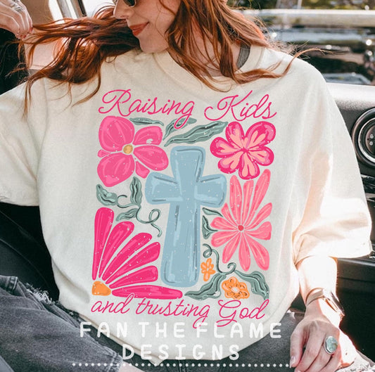 Raising Kids & Trusting God Tee/Sweatshirt
