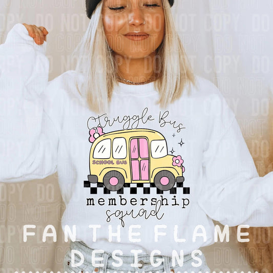 Struggle bus membership squad Tee/Sweatshirt