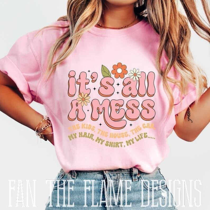 It’s all a mess tee