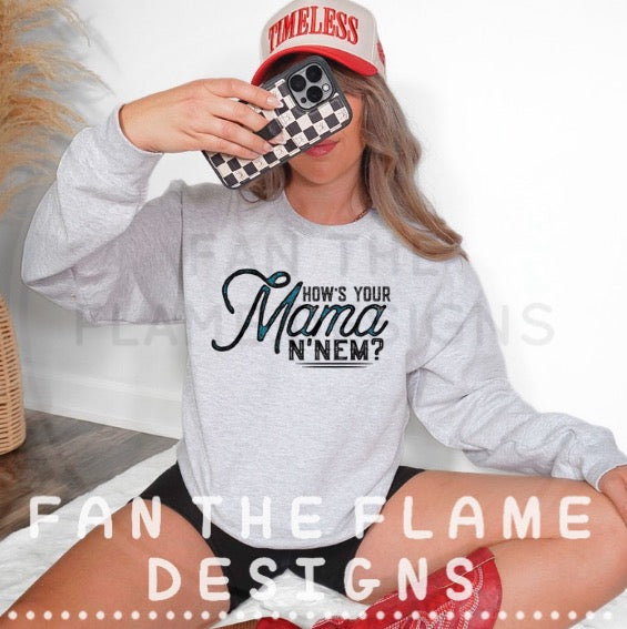 How’s your mama n nem? Tee/Sweatshirt