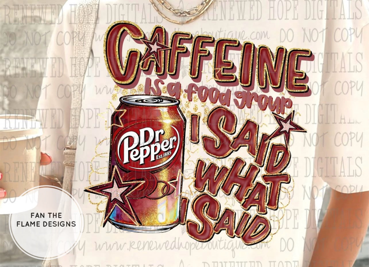 Caffeine (Dr. pepper) is a food group Short/Long/Sweatshirt
