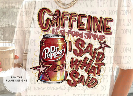Caffeine (Dr. pepper) is a food group Short/Long/Sweatshirt