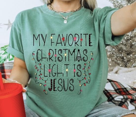 My favorite Christmas light is Jesus tee/sweatshirt