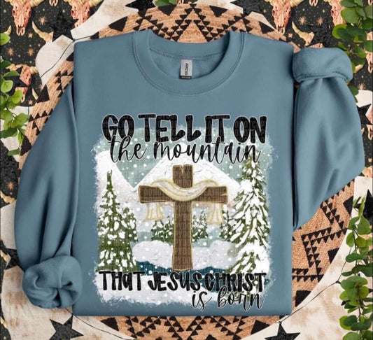 Go tell it on mountain tee/sweatshirt