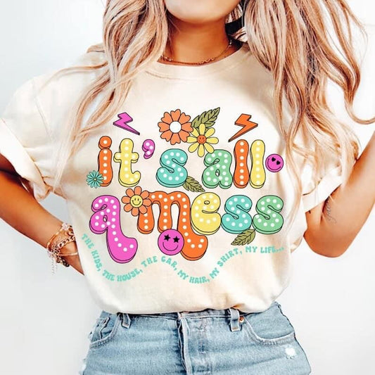 Its all a mess tee