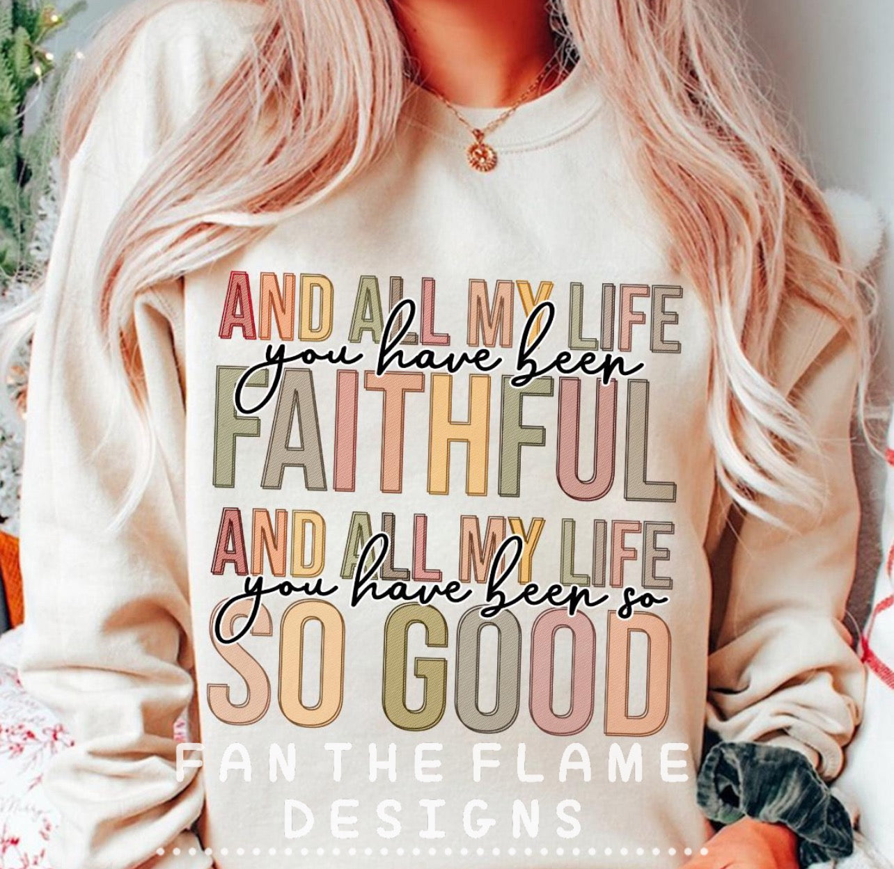 All of my life you have been faithful Tee/Sweatshirt