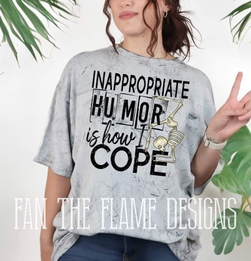 Inappropriate Humor is how I cope tee/sweatshirt