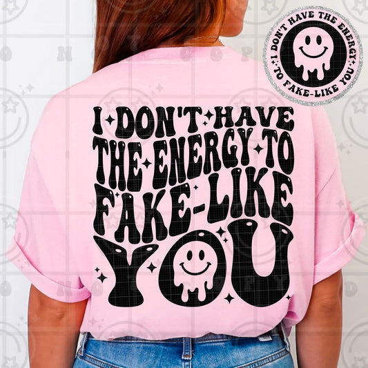 No Energy for Fake Likes Short/Long/Sweatshirt