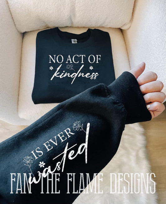 No Act of Kindness sweatshirt with sleeve design