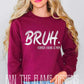 Bruh…formally known as mom tee/sweatshirt