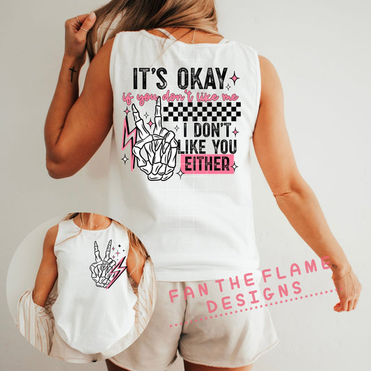 It’s okay if you don’t like me tee/tank