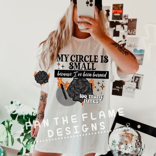 My circle is small because I have been burned tee/tank
