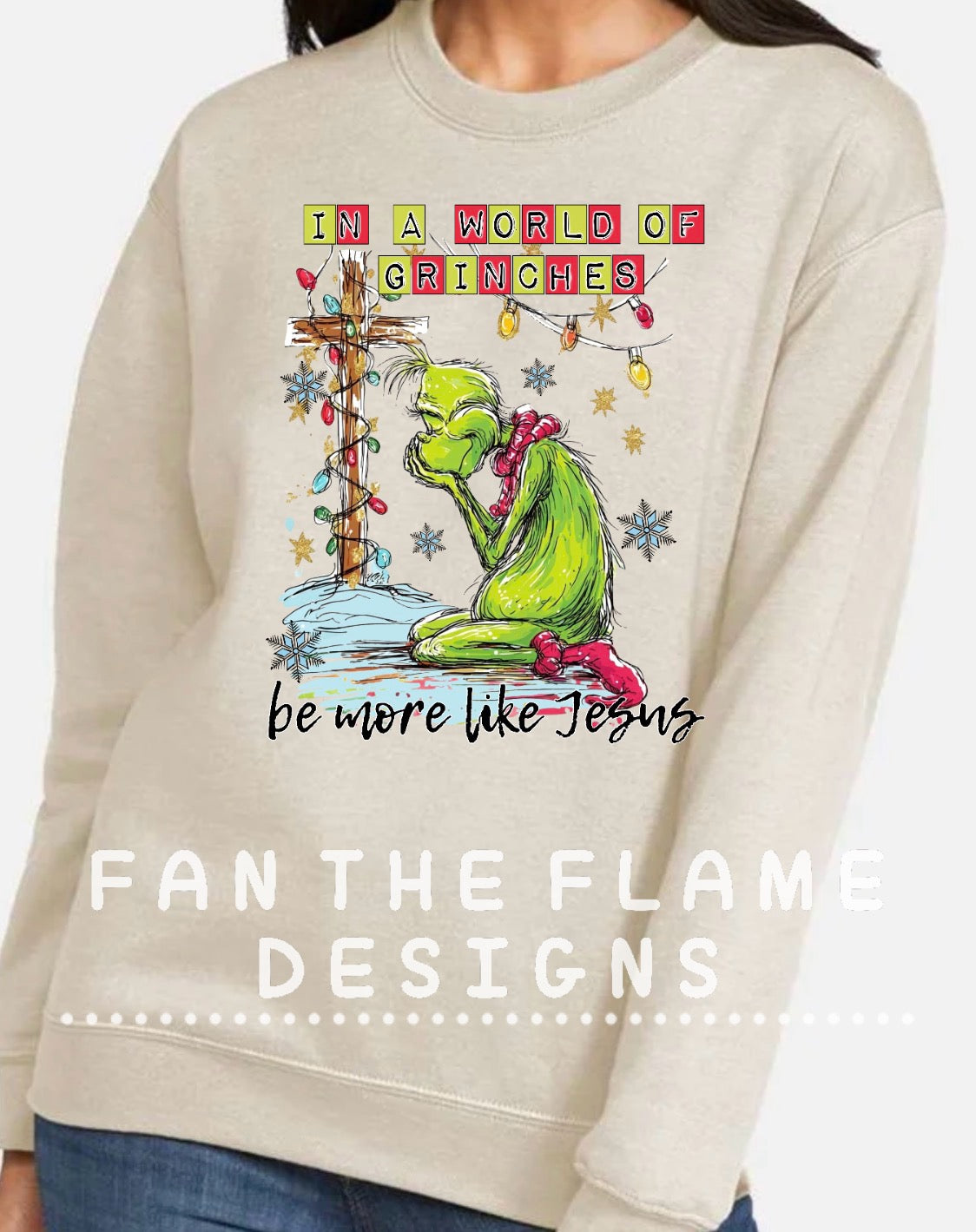 In a world full of Grinches be more like Jesus Tee/Sweatshirt