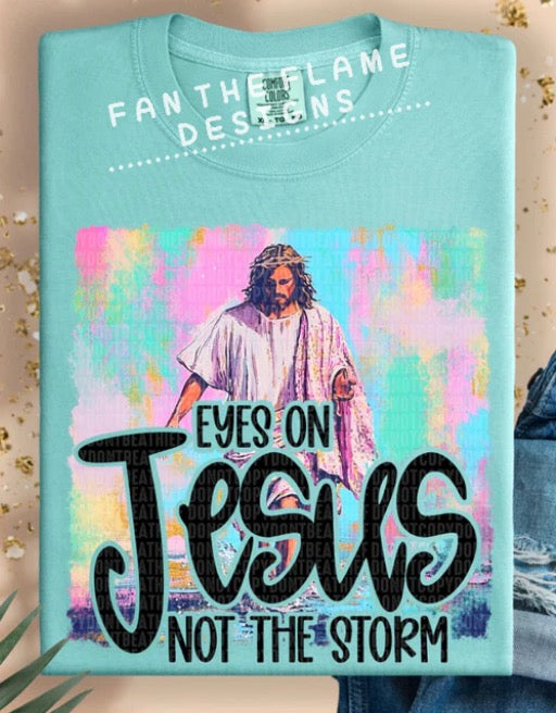 Eyes on jesus not the storm tee/sweatshirt