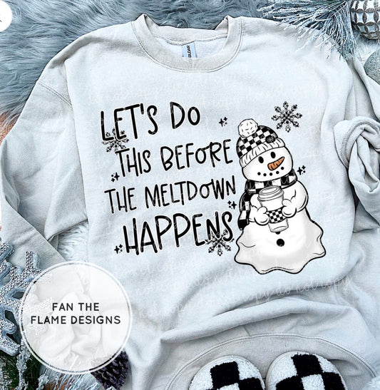 Lets do this before the meltdown Short/Long/Sweatshirt