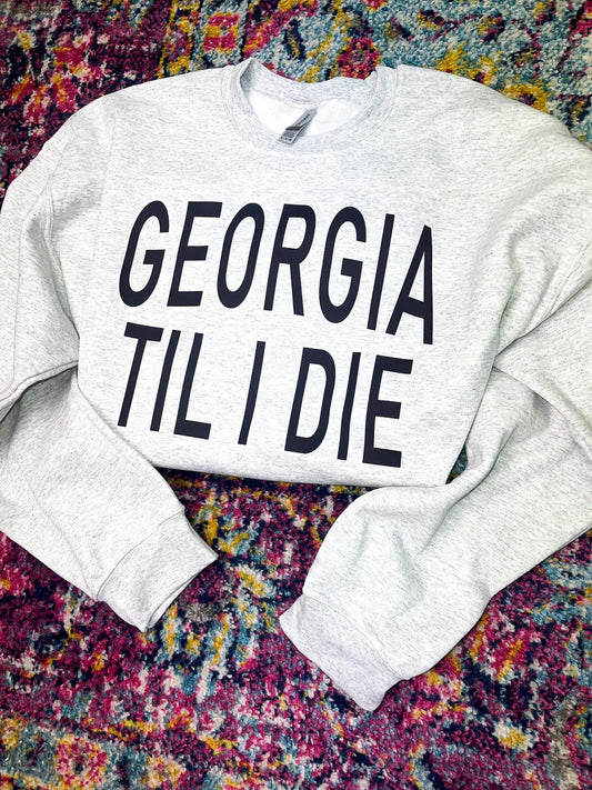 Georgia till i die tee/sweatshirt