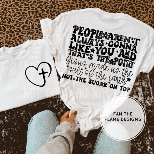 People aren’t always going to like you Short/Long/Sweatshirt