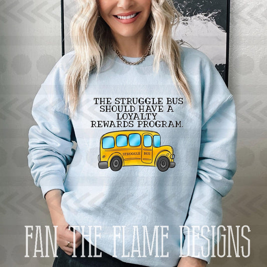 Struggle Bus tee/sweatshirt