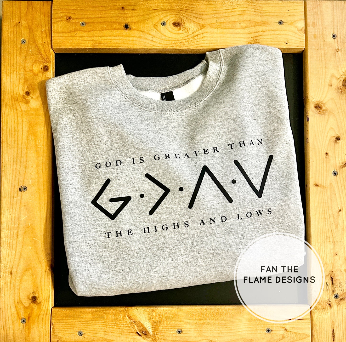 God is Greater than the ups and downs Short/Long/Sweatshirt