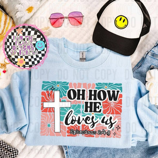 Oh how he loves us tee/tank