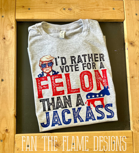 Felon or Jackbutt tee/sweatshirt